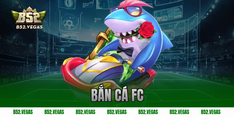 bắn cá FC